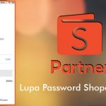 Lupa Password Shopee Partner dan Cara Mengatasi
