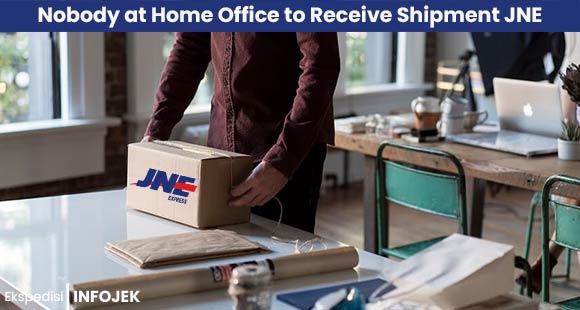 Arti Nobody at Home Office to Receive Shipment JNE